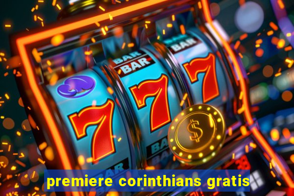 premiere corinthians gratis